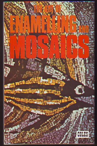 Image for The Art of Enamelling (Enameling) and Mosaics