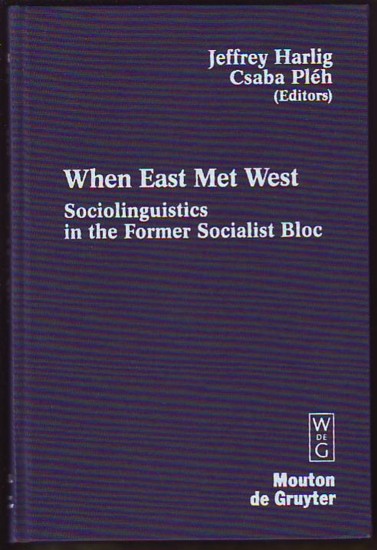 Image for WHEN EAST MET WEST, Sociolinguistics in the Former Socialist Bloc