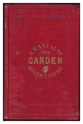 Image for THE GARDEN: A Pocket Manual of Practical Horticulture; or, How to Cultivate Vegetables, Fruits, and Flowers.