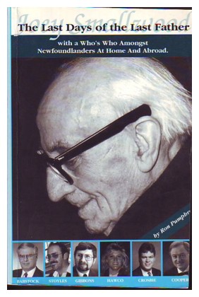 Image for THE LAST DAYS OF THE LAST FATHER, With a Who's Who Amongst Newfoundlanders At Home and Abroad