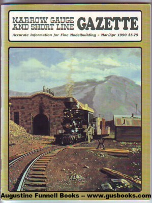 Image for Narrow Gauge and Short Line Gazette, March Mar./April Apr. 1990, Volume/Vol. 16, Number/No./#1