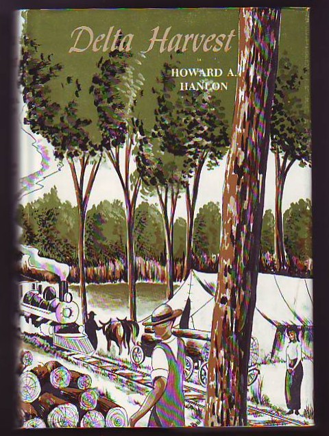 DELTA HARVEST, An authentic story of a hardwood harvest interwoven with intriguing romance Image for DELTA HARVEST, An authentic story of a hardwood harvest interwoven with intriguing romance