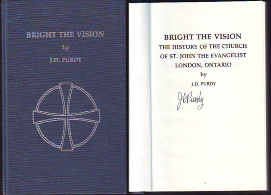 Image for BRIGHT THE VISION, The History of the Church of St. John the Evangelist, London, Ontario (signed)