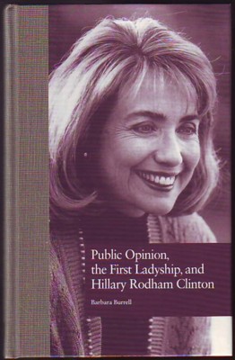 Image for Public Opinion, the First Ladyship, and Hillary Rodham Clinton