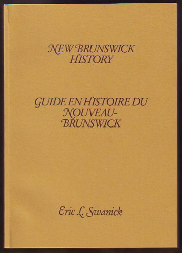 NEW BRUNSWICK HISTORY, A Checklist (Check List6) of Secondary Sources, Second Supplement/GUIDE EN HISTOIRE DU NOUVEAU-BRUNSWICK, Une liste de controle des sources secondaires, Deuxieme supplement Image for NEW BRUNSWICK HISTORY, A Checklist (Check List6) of Secondary Sources, Second Supplement/GUIDE EN HISTOIRE DU NOUVEAU-BRUNSWICK, Une liste de controle des sources secondaires, Deuxieme supplement