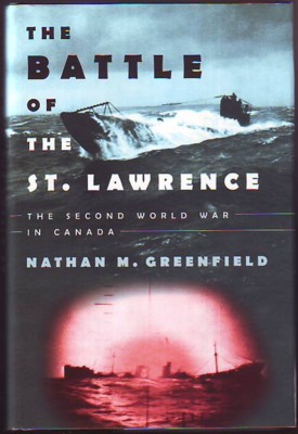 THE BATTLE OF THE ST. LAWRENCE, The Second World War in Canada (signed) Image for THE BATTLE OF THE ST. LAWRENCE, The Second World War in Canada (signed)
