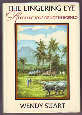 Image for THE LINGERING EYE, Recollections of North Borneo