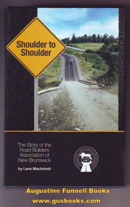 Image for SHOULDER TO SHOULDER, The Story of the Road Builders Association of New Brunswick