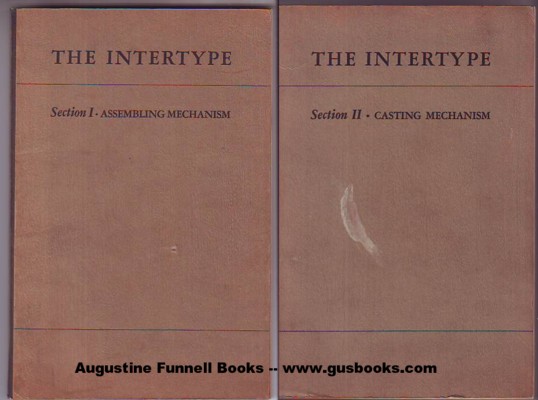 Image for THE INTERTYPE, Its Function, Care, Operation and Adjustment, Section I: Assembling Mechanism, and Section II: Casting Mechanism