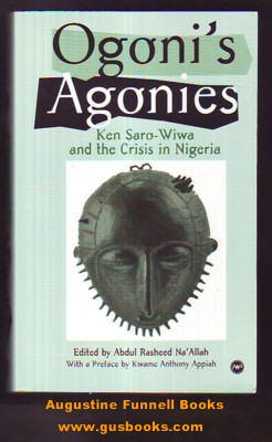 Image for OGONI'S AGONIES, Ken Saro-Wiwa and the Crisis in Nigeria (signed)