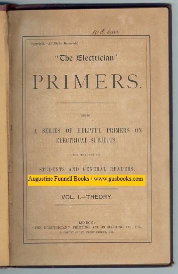 Image for "The Electrician" PRIMERS. being a series of helpful primers on electrical subjects, for the use of students and general readers. Vol. I./Volume 1 -- Theory