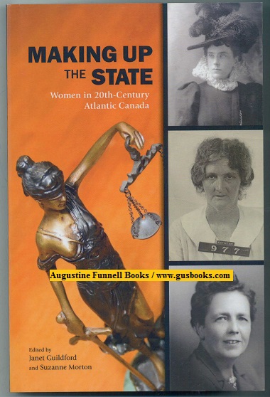 Image for MAKING UP THE STATE, Women in 20th-Century Atlantic Canada