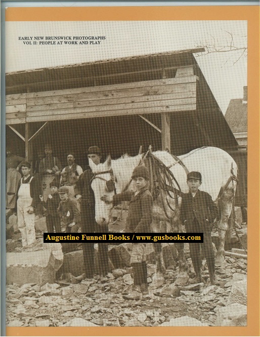 Early New Brunswick Photographs Vol. II: People at Work and Play Image for Early New Brunswick Photographs Vol. II: People at Work and Play