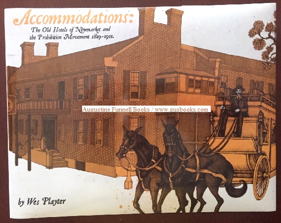 Image for ACCOMODATIONS: The Old Hotels of Newmarket and the Prohibition Movement 1819-1911