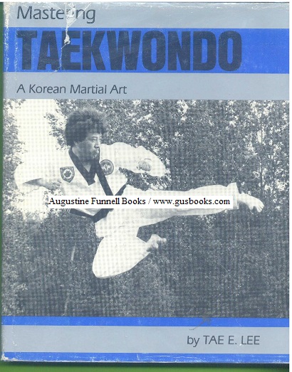 Image for MASTERING TAEKWONDO, A Korean Martial Art