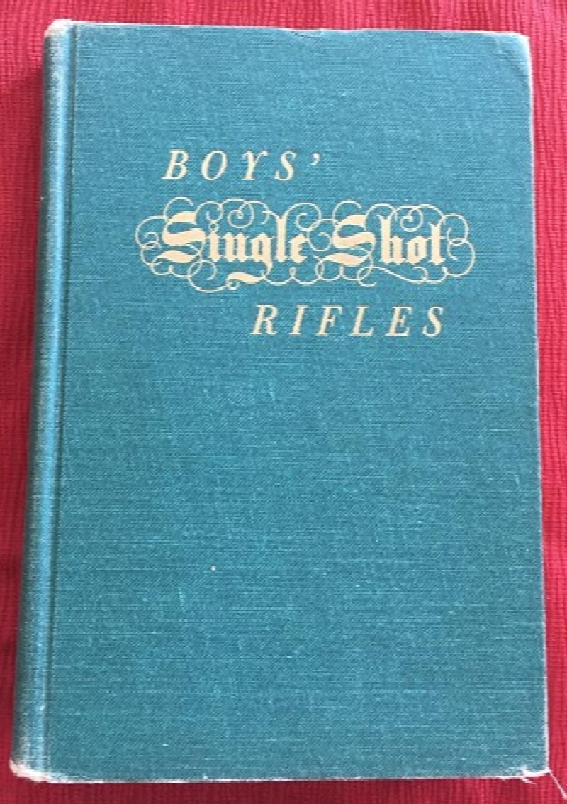 Image for BOYS' SINGLE-SHOT RIFLES, With Further Data on Other Rifles