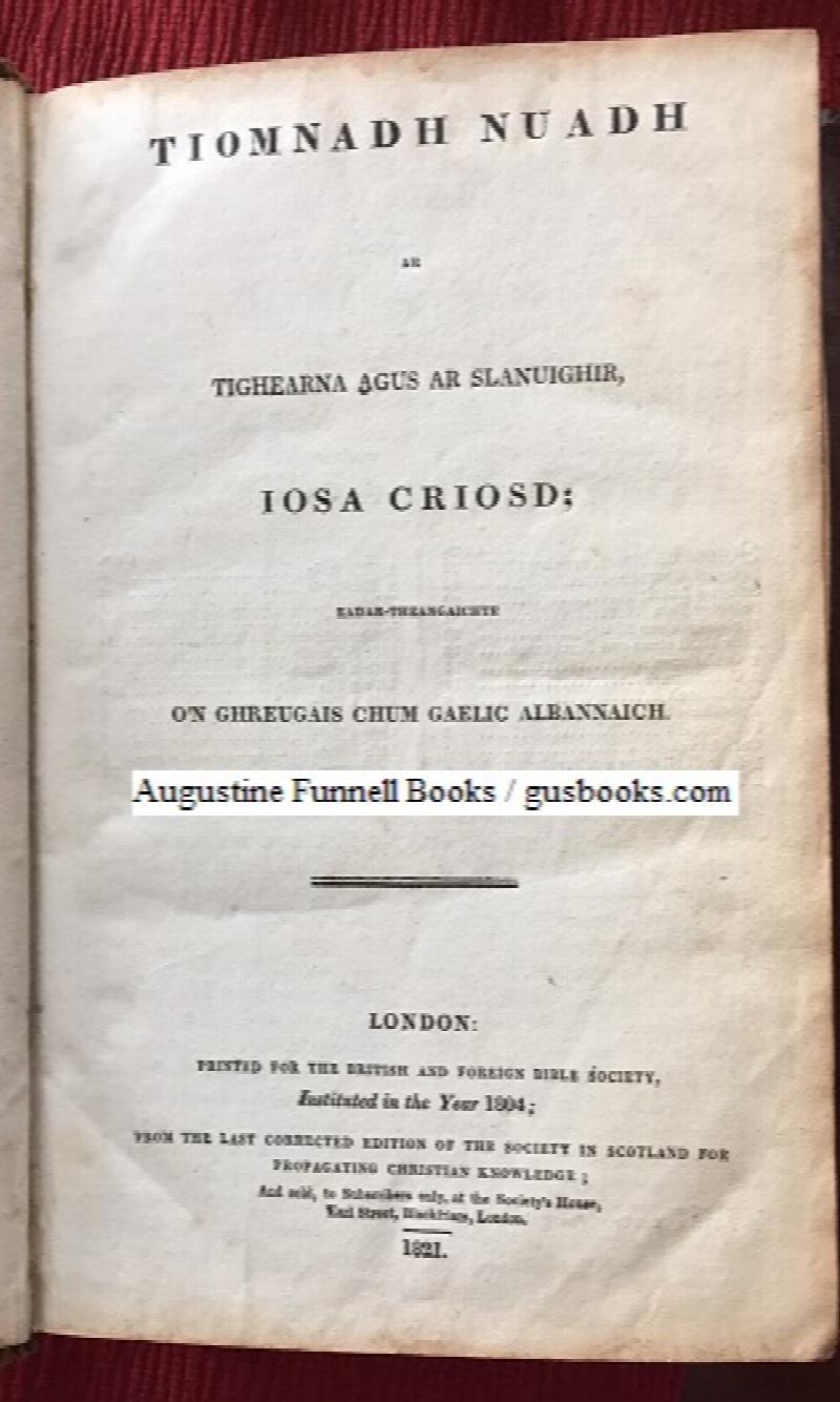 Image for Tiomnadh Nuadh ar Tighearna Agus ar Slanuighir Iosa Criosd Eadar-Theangaichte O'n Ghreugais Chum Gaelic Albannaich (The New Testament of Our Lord and Savior Jesus Christ Translated From Greek to Scottish Gaelic)
