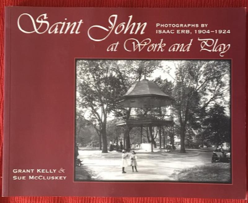 Image for SAINT JOHN AT WORK AND PLAY, Photographs by Isaac Erb, 1904-1924 (signed)