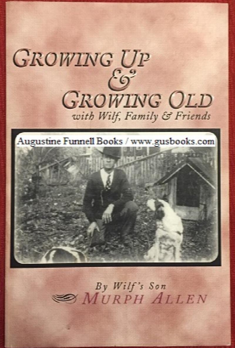 Image for GROWING UP & GROWING OLD with Wilf, Family & Friends (inscribed & signed)