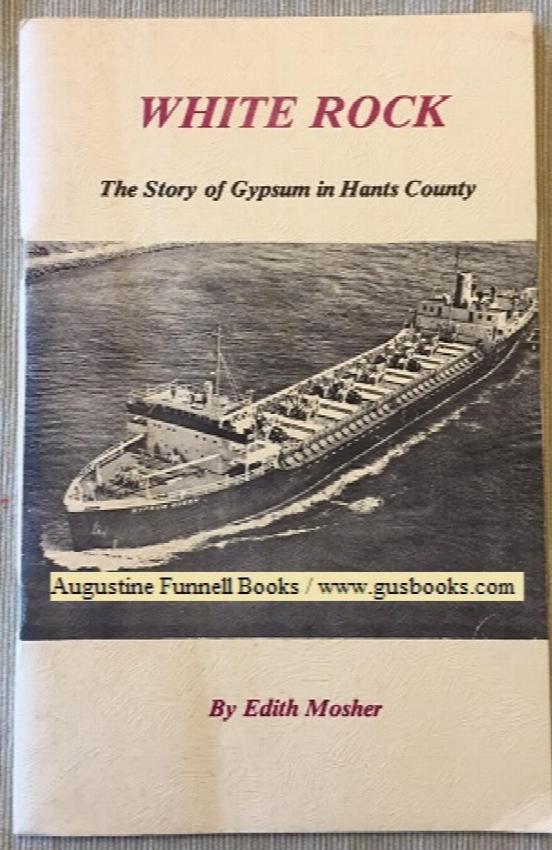 Image for WHITE ROCK, The story of gypsum in Hants County