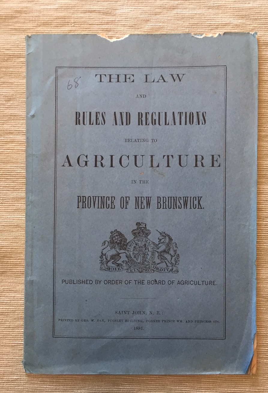 The Law and Rrules and Regulations Relating to Agriculture in the Province of New Brunswick