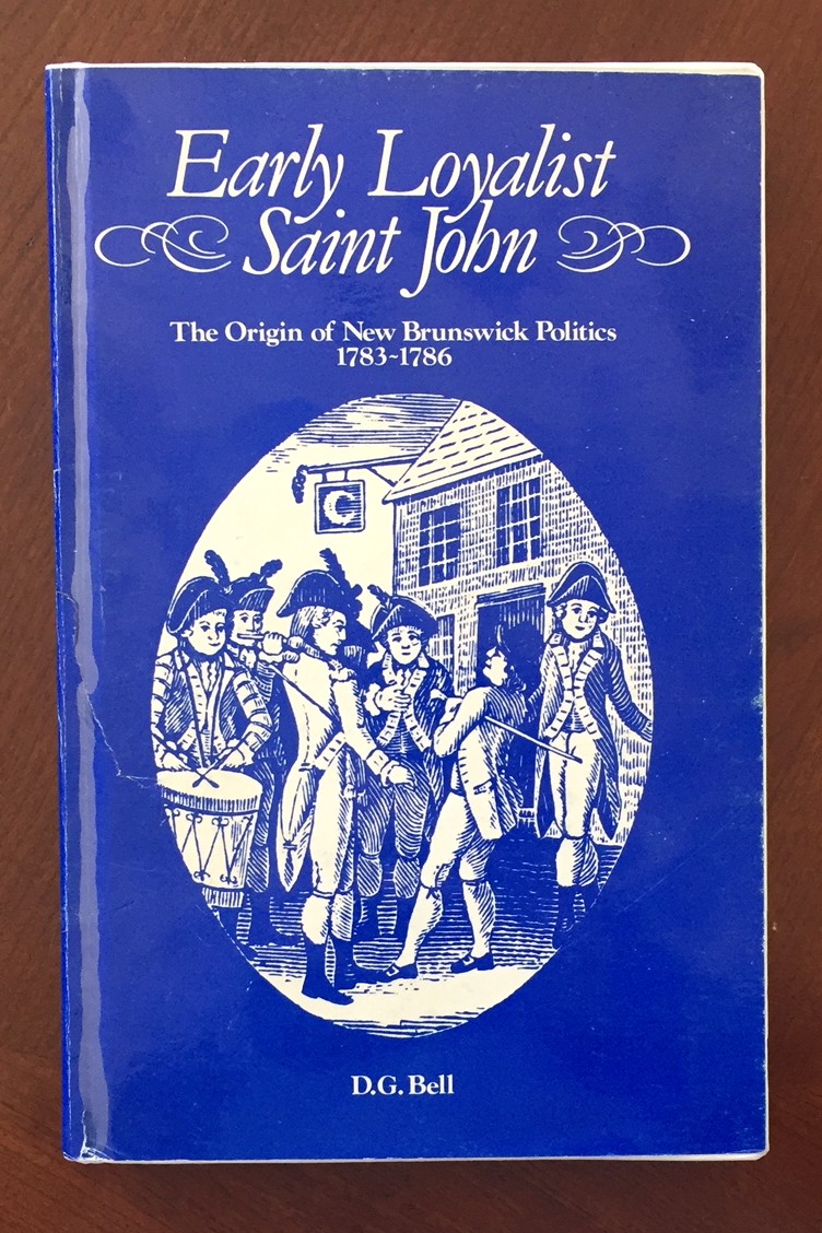 EARLY LOYALIST SAINT JOHN, The Origin of New Brunswick Politics 1783-1786