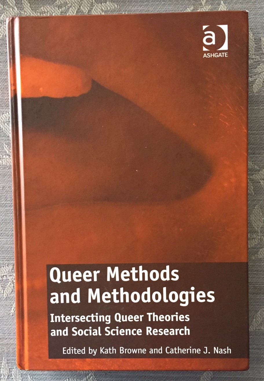 QUEER METHODS AND METHODOLOGIES, Intersecting Queer Theories and Social Science Research