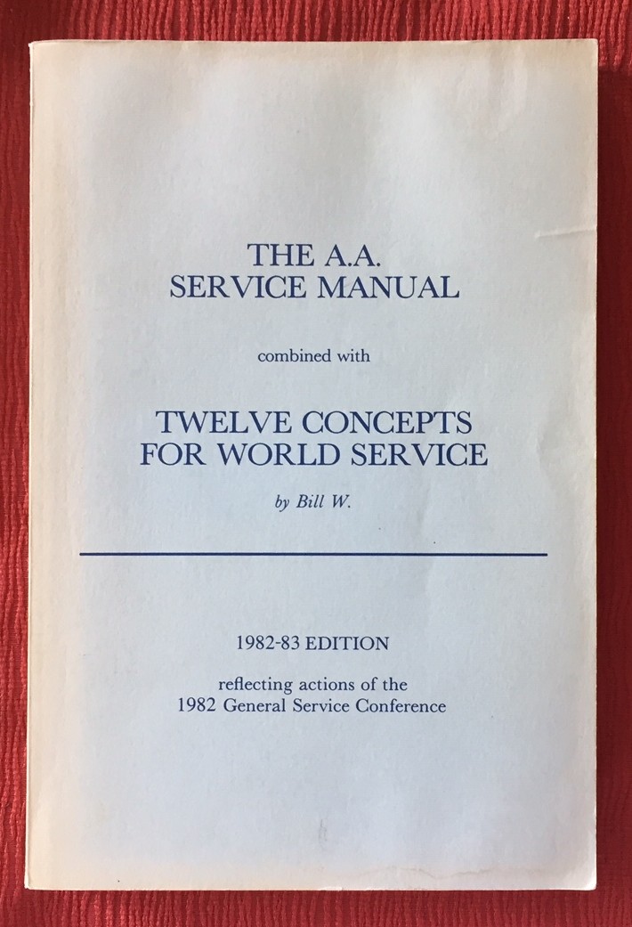 THE A.A. SERVICE MANUAL combined with TWELVE CONCEPTS FOR WORLD SERVICE