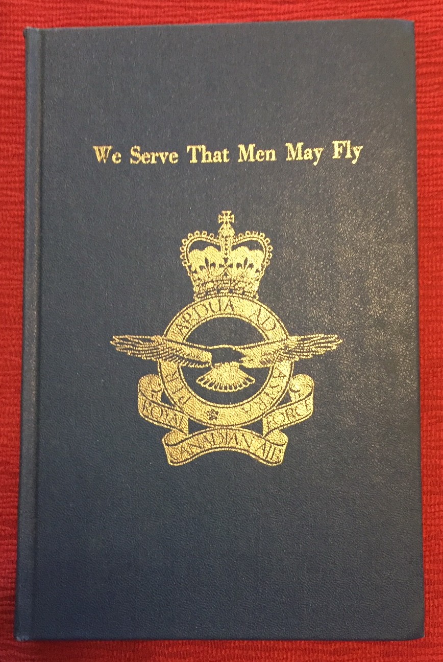 WE SERVE THAT MEN MAY FLY, The Story of the Women's Division, Royal Canadian Air Force