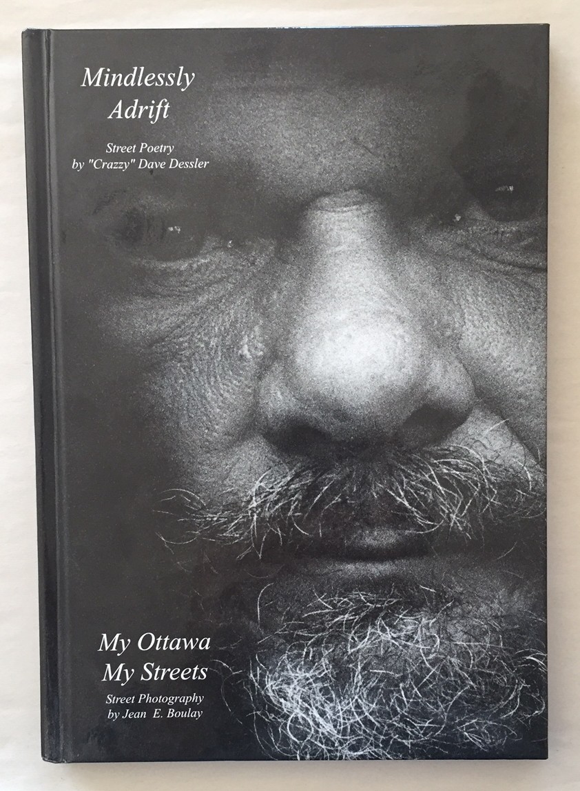 The Poetry and Sayings of Crazzy Dave Dessler (Mindlessly Adrift) / My Ottawa My Streets (signed)
