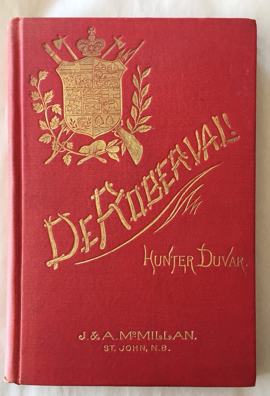 De Roberval, A Drama; also The Emigration of the Fairies, and The Triumph of Constancy, A Romaunt