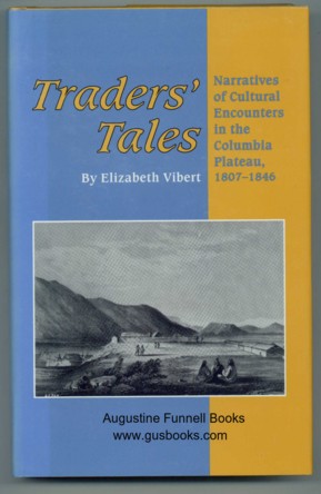 Image for TRADERS' TALES, Narratives of Cultural Encounters in the Columbia Plateau, 1807-1846