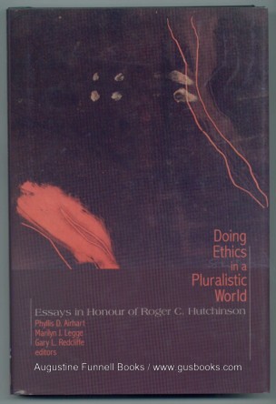 Image for DOING ETHICS IN A PLURALISTIC WORLD, Essays in Honour of Roger C. Hutchinson