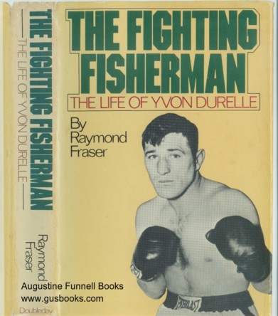 Image for THE FIGHTING FISHERMAN, The Life of Yvon Durelle (signed)